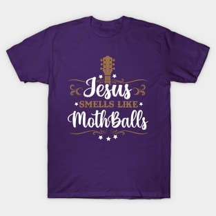Jesus Smells Like Moth Balls T-Shirt